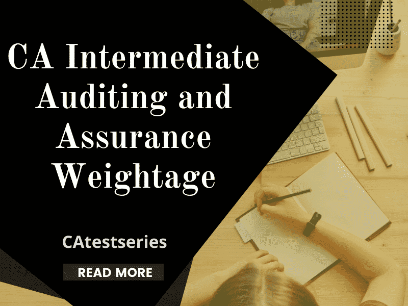 CA Intermediate Auditing and Assurance Weightage